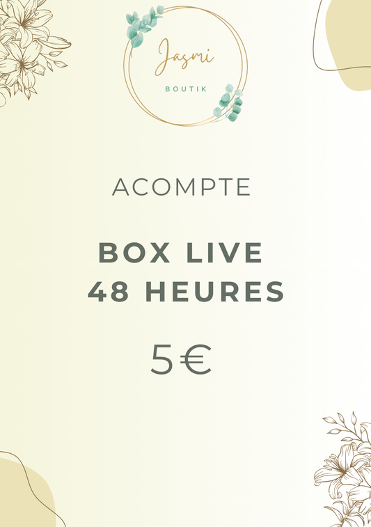 Acompte box live 48 heures